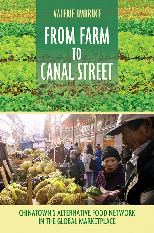 From Farm to Canal Street: Chinatown's Alternative Food Network in the Global Marketplace - Image 1