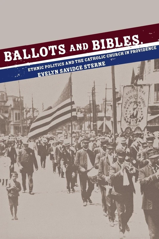 Ballots and Bibles: Ethnic Politics and the Catholic Church in Providence (Cushwa Center Studies of Catholicism in Twentieth-Century America) - Image 1