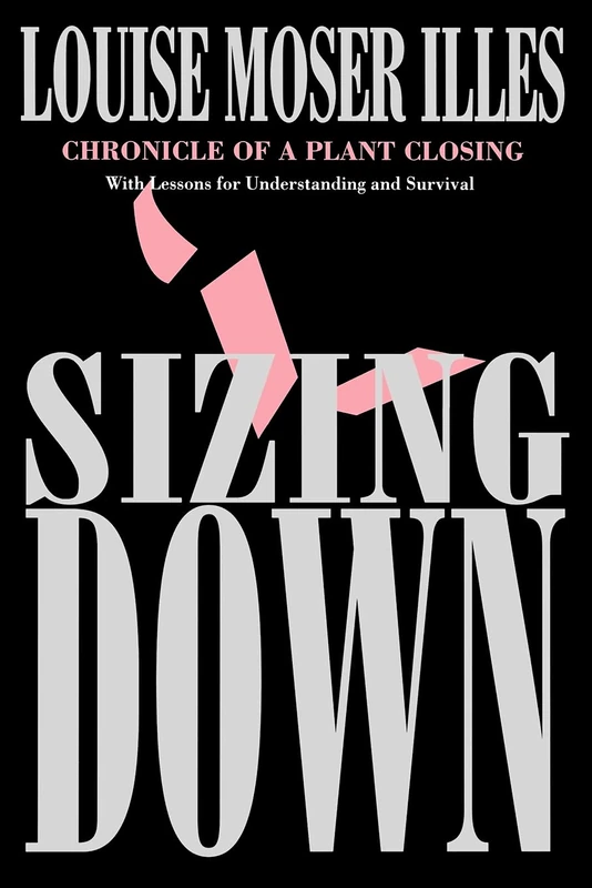 Sizing Down: Chronicle of a Plant Closing - Image 1