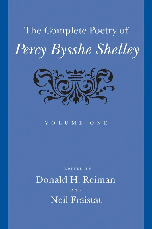 The Complete Poetry of Percy Bysshe Shelley – v.1: Volume One