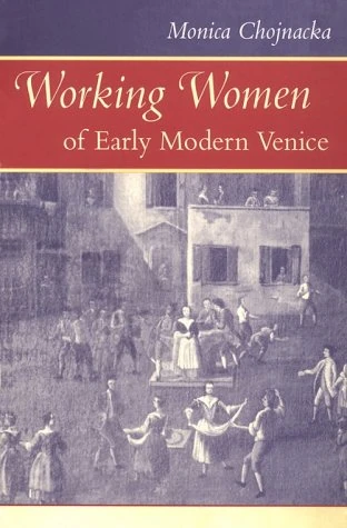 Working Women of Early Modern Venice: 118 (The Johns Hopkins University Studies in Historical and Political Science) - Image 1