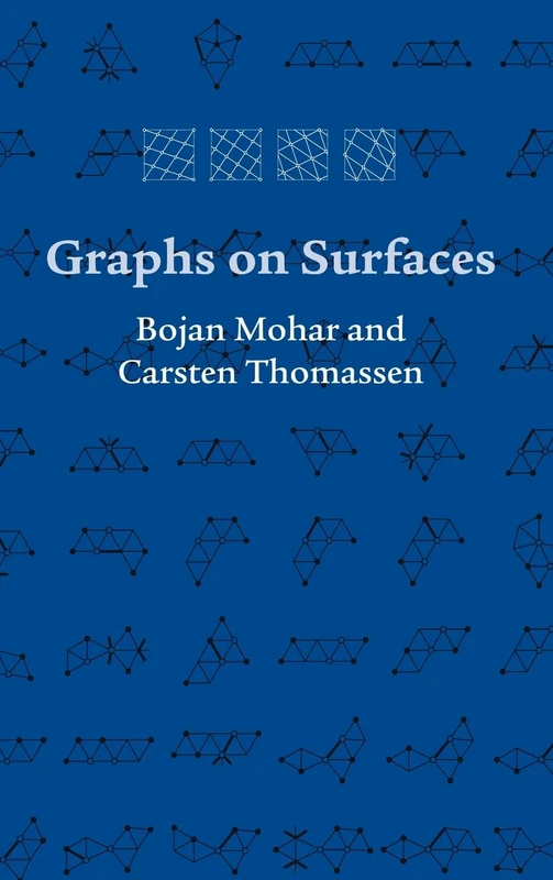 Graphs on Surfaces: 10 (Johns Hopkins Studies in the Mathematical Sciences)