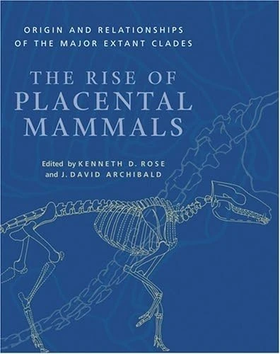 The Rise of Placental Mammals – Origins and Relationships of the Major Extant Clades