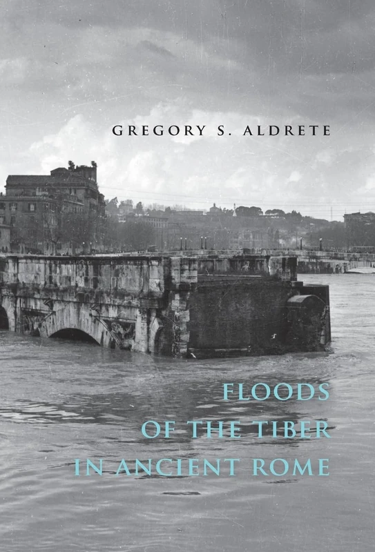 Floods of the Tiber in Ancient Rome (Ancient Society and History)