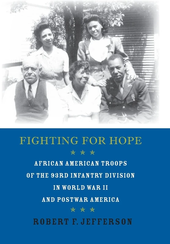 Fighting for Hope – African American Troops of the 93rd Infantry Division in World War II and Postwar America (War/Society/Culture) - Image 1