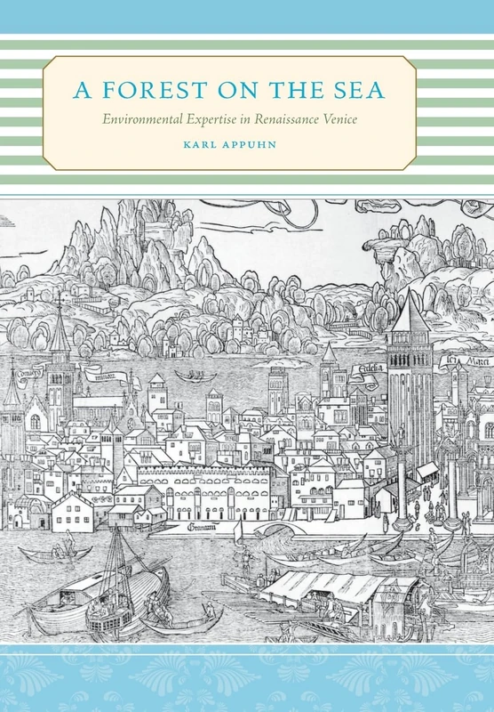 A Forest on the Sea – Environmental Expertise in Renaissance Venice