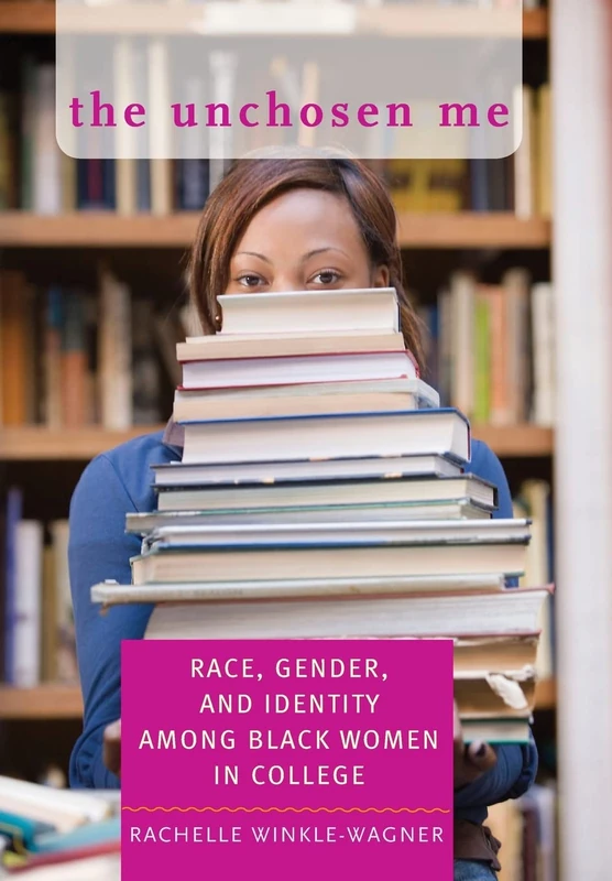 The Unchosen Me – Race, Gender, and Identity among Black Women in College - Image 1