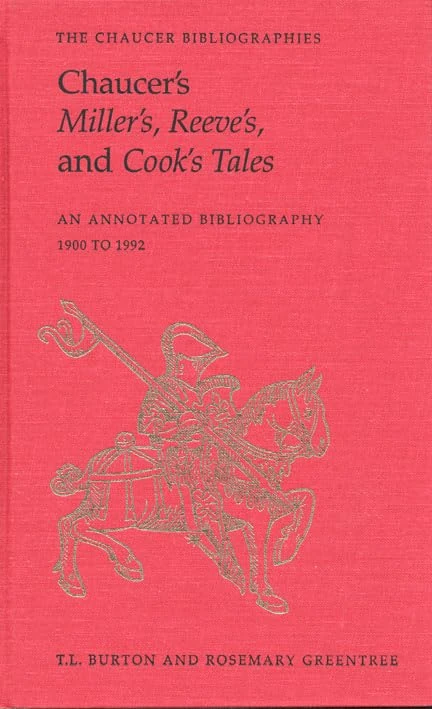 Chaucer's Miller's, Reeve's, and Cook's Tales: An Annotated Bibliography 1900-1992: 5 (Chaucer Bibliographies)