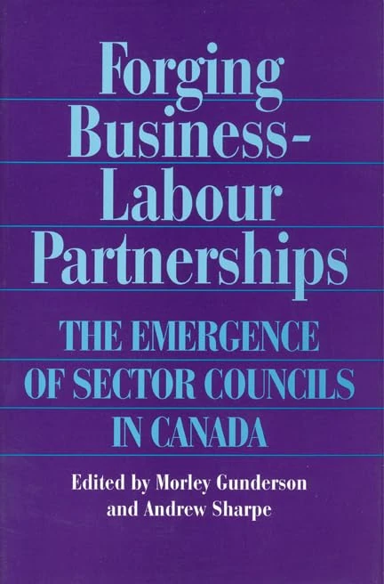 Forging Business-Labour Partnerships: Emergence of Sector Councils in Canada