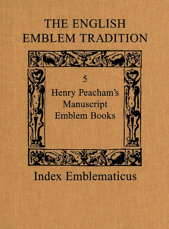 University of Toronto Press - Henry Peacham's Manuscript Emblem Books