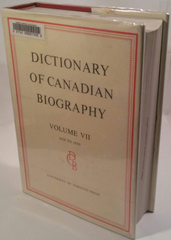 Dictionary of Canadian Biography: v. 7: Volume VII, 1836 - 1850 - Image 1