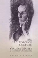 The Force of Culture: Vincent Massey and Canadian Sovereignty (Heritage) - Image 1