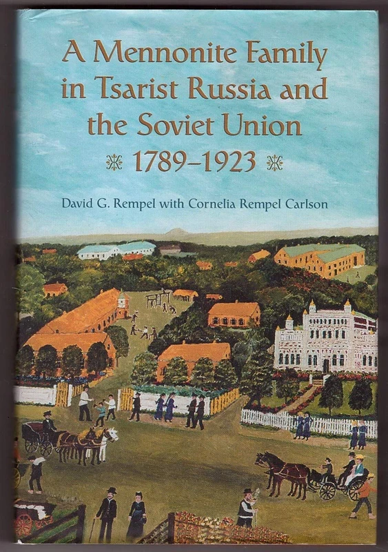 A Mennonite Family in Tsarist Russia and the Soviet Union, 1789-1923