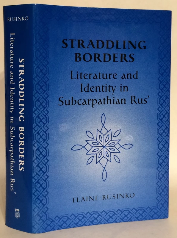 Straddling Borders: Literature and Identity in Subcarpathian Rus'