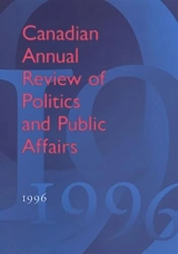 Canadian Annual Review of Politics and Public Affairs: 1996