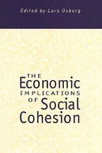 The Economic Implications of Social Cohesion (Studies in Comparative Political Economy and Public Policy): 16