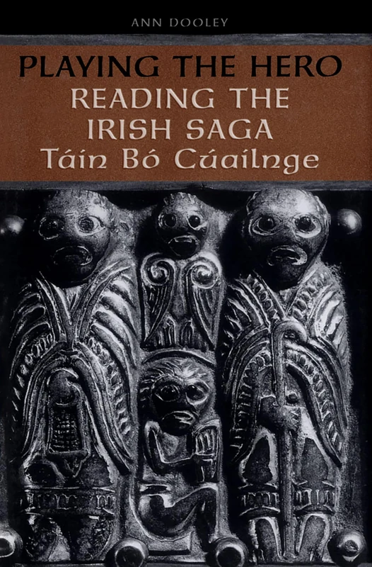 Playing the Hero: Reading the "Tain Bo Cuailnge"
