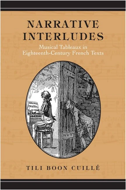 Narrative Interludes: Musical Tableaux in Eighteenth-century French Texts (University of Toronto Romance Series)