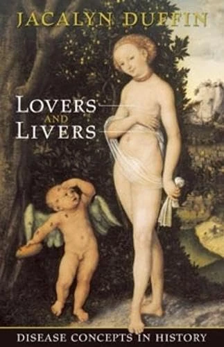 Lovers and Livers: Disease Concepts in History (Joanne Goodman Lecture) - Image 1