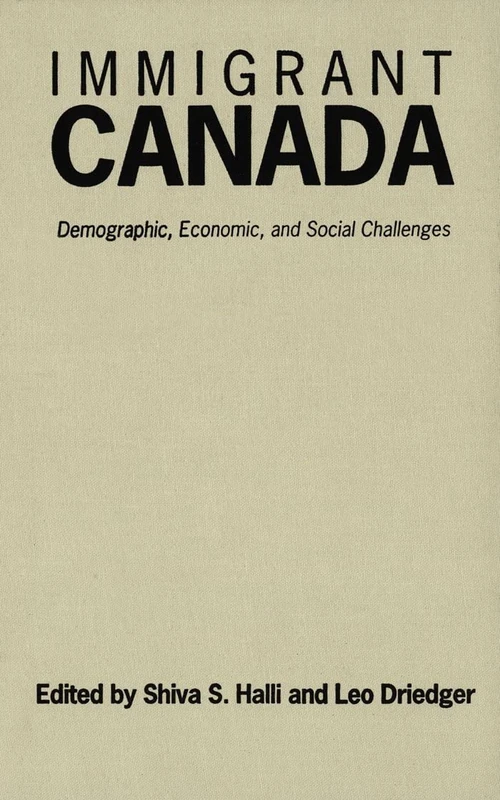 Immigrant Canada: Demographic, Economic and Social Challenges