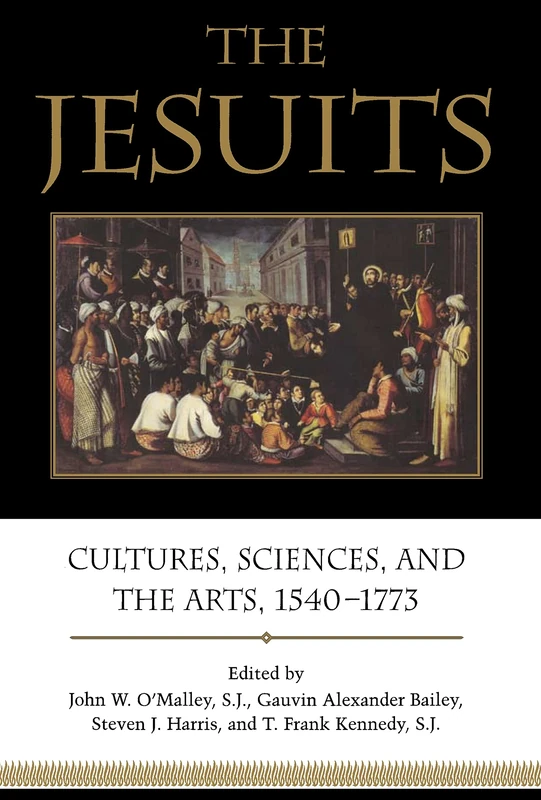 The Jesuits: Cultures, Sciences, and the Arts, 1540-1773