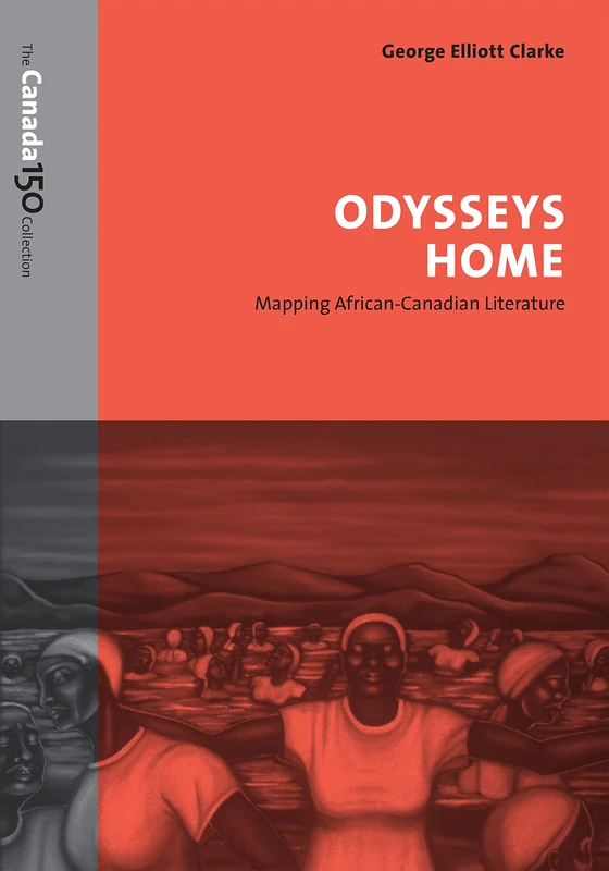 Odysseys Home: Mapping African-Canadian Literature (Heritage)
