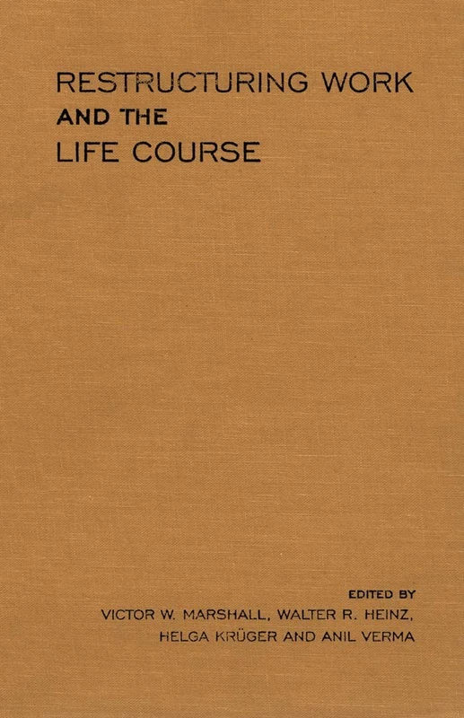 Restructuring Work and the Life Course