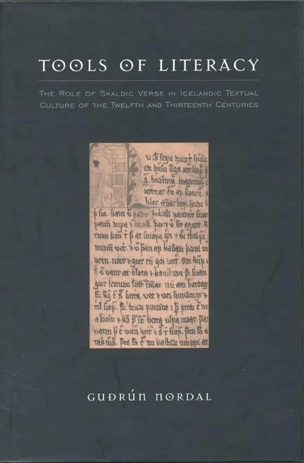 Tools of Literacy: The Role of Skaldic Verse on Icelandic Textual Culture of the Twelfth and Thirteenth Centuries