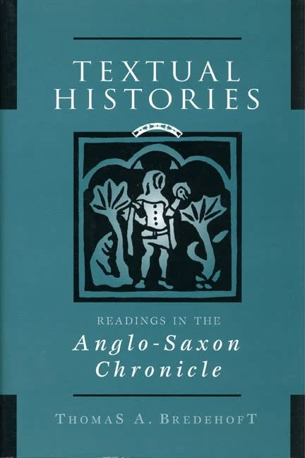 Textual Histories: Readings in the "Anglo-Saxon Chronicle"