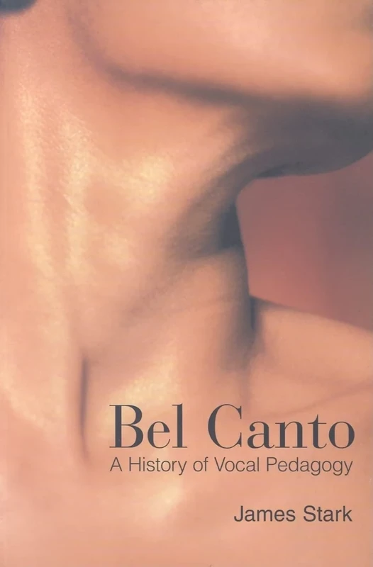 Bel Canto: A History of Vocal Pedagogy