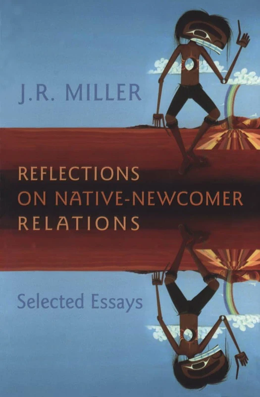 Reflections on Native-Newcomer Relations: Selected Essays (Heritage) - Image 1