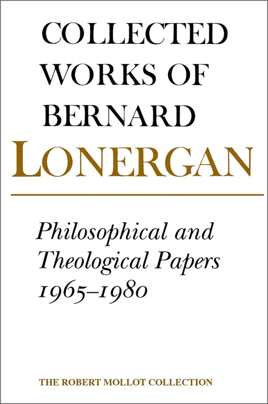 Philosophical and Theological Papers, 1965-1980: Volume 17 (Collected Works of Bernard Lonergan)