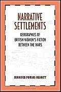 Narrative Settlements: Geographies of British Women's Fiction Between the Wars - Image 1
