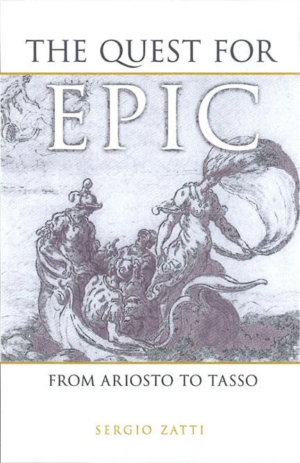 The Quest for Epic: From Ariosto to Tasso (Toronto Italian Studies)