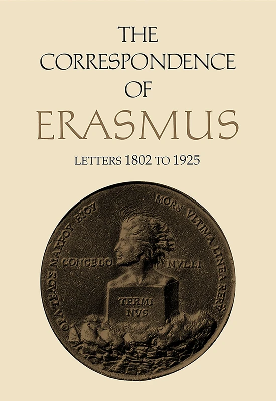 The Correspondence of Erasmus: Letters 1802 to 1925 (Collected Works of Erasmus): Letters 1802-1925: 13
