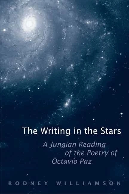 The Writing in the Stars: A Jungian Reading of the Poetry of Octavio Paz (University of Toronto Romance Series) - Image 1