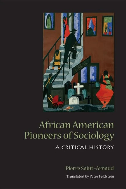 African American Pioneers of Sociology: A Critical History (Heritage)