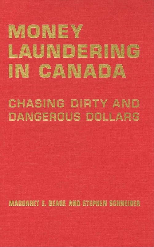 Money Laundering in Canada: Chasing Dirty and Dangerous Dollars - Image 1