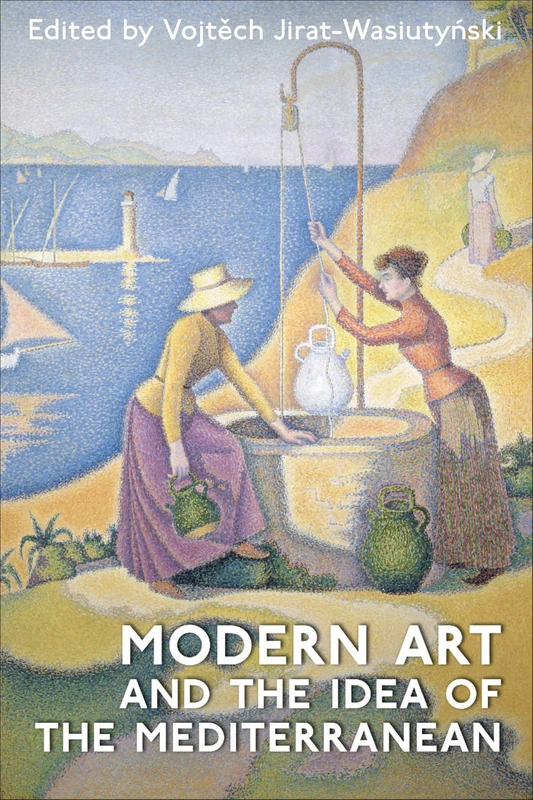 Modern Art and the Idea of the Mediterranean