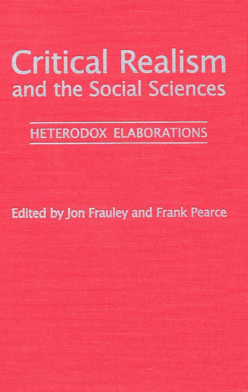 Critical Realism and the Social Sciences: Heterodox Elaborations
