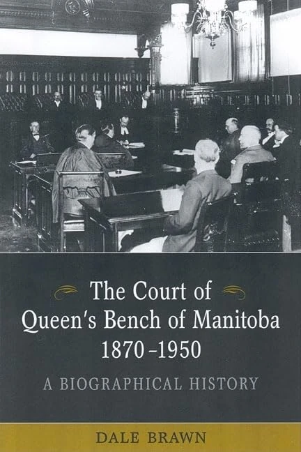 The Court of Queen's Bench of Manitoba, 1870-1950: A Biographical History (Osgoode Society for Canadian Legal History) - Image 1