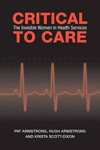 Critical to Care: The Invisible Women in Health Services