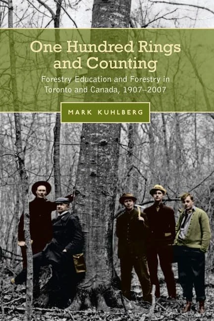 One Hundred Rings and Counting: Forestry Education and Forestry in Toronto and Canada, 1907-2007 - Image 1