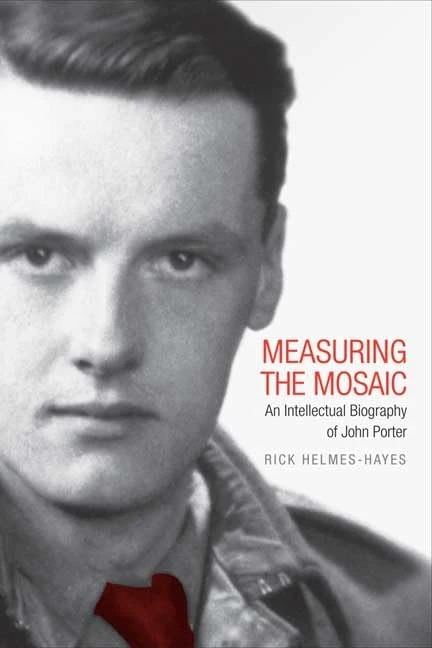 Measuring the Mosaic: An Intellectual Biography of John Porter - Image 1