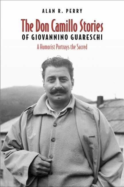 The Don Camillo Stories of Giovannino Guareschi: A Humorist Portrays the Sacred (Toronto Italian Studies)