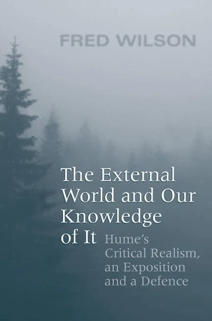 The External World and Our Knowledge of it: Hume's Critical Realism, an Exposition and a Defence (Toronto Studies in Philosophy)