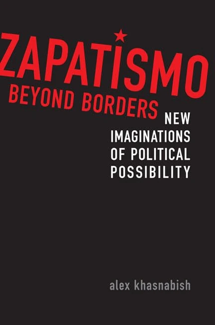 Zapatismo Beyond Borders: New Imaginations of Political Possibility - Image 1