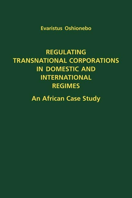 Regulating Transnational Corporations in Domestic and International Regimes: An African Case Study - Image 1