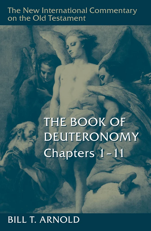 Book of Deuteronomy, Chapters 1-11: Chapters 1–11 (New International Commentary on the Old Testament (Nicot))