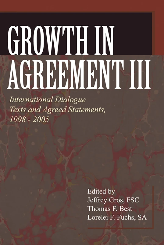 Growth in Agreement lll: International Dialogue Texts and Agreed Statements, 1998-2005: 204 (Faith and Order Papers) - Image 1